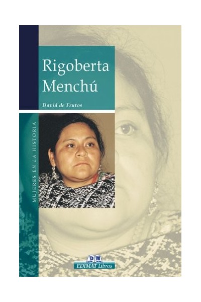 Rigoberta Menchu (Mujeres En La Historia Series) (Spanish Edition)